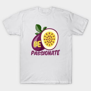 Be Passionate Passionfruit T-Shirt